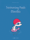 Swimming poule mouillée [nouvelle édition]